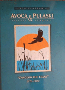 *** Sesquicentennial Avoca & Pulaski Through the Years 1870-2020