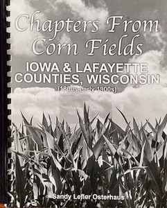 Chapters from Corn Fields: Iowa & Lafayette Counties, 1800s to early 1900s