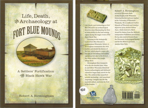 Life, Death, Archaelogy at Fort Blue Mounds